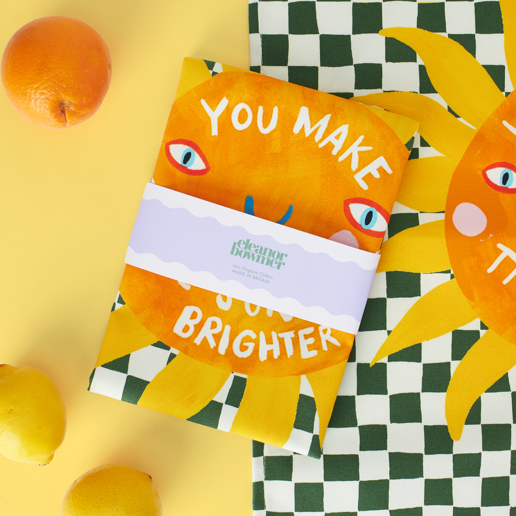 Make The Sunshine Brighter Tea Towel