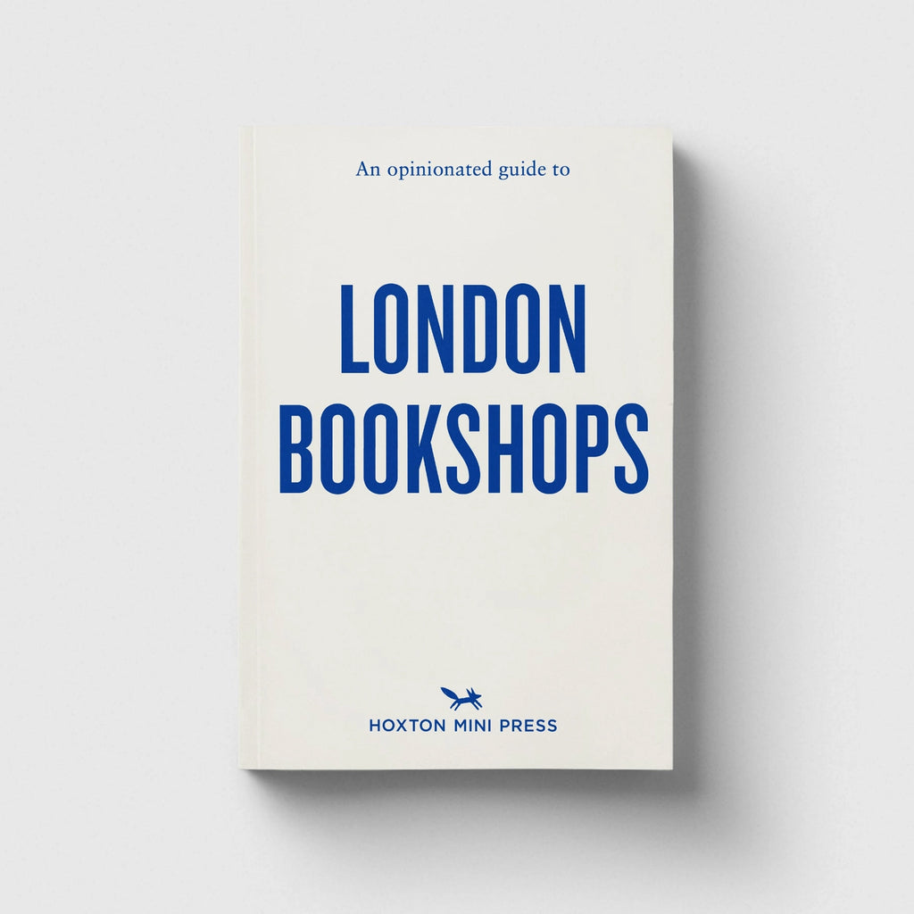 An Opinionated Guide to London Bookshops