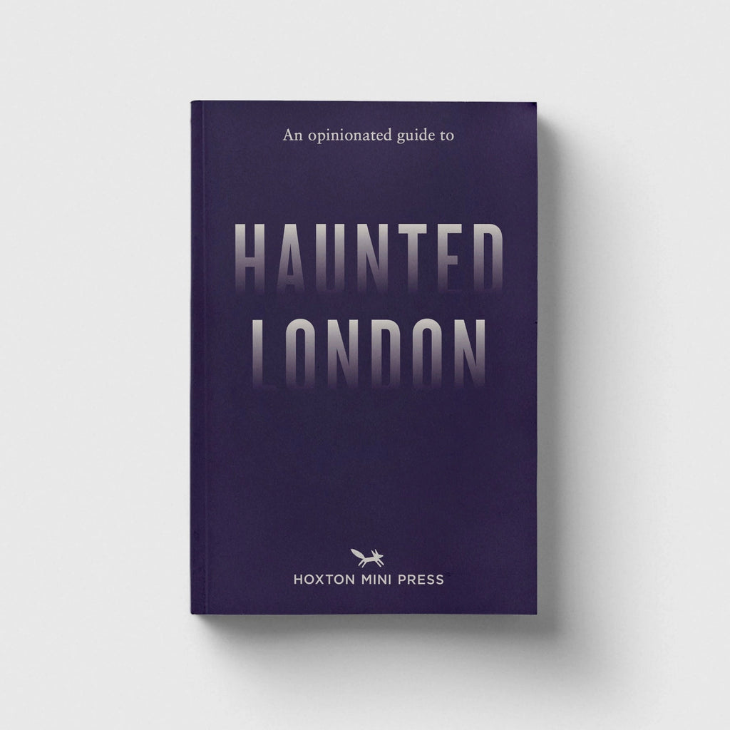 An Opinionated Guide to Haunted London