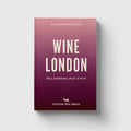 An Opinionated Guide to Wine London
