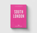 An Opinionated Guide to South London