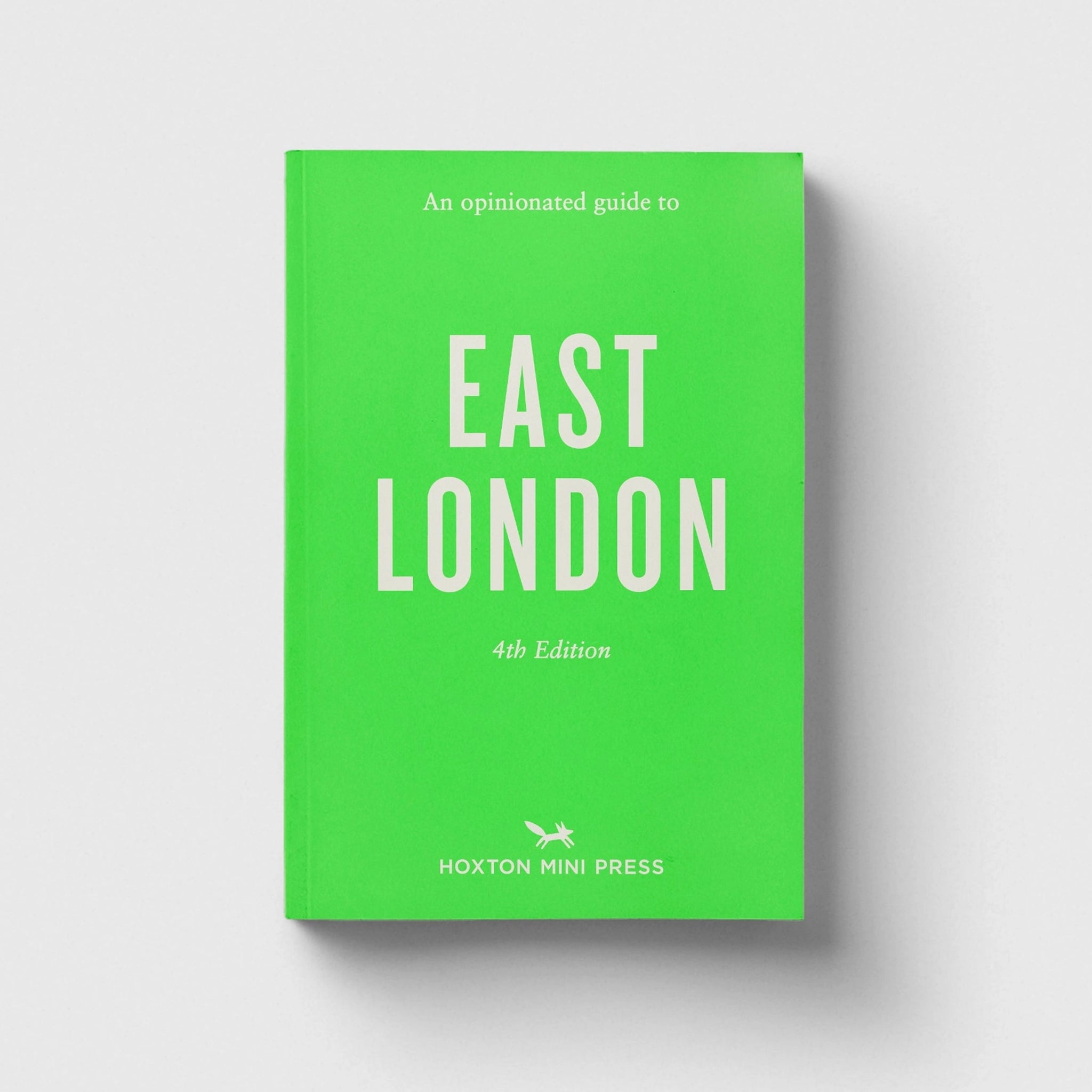 An Opinionated Guide to East London