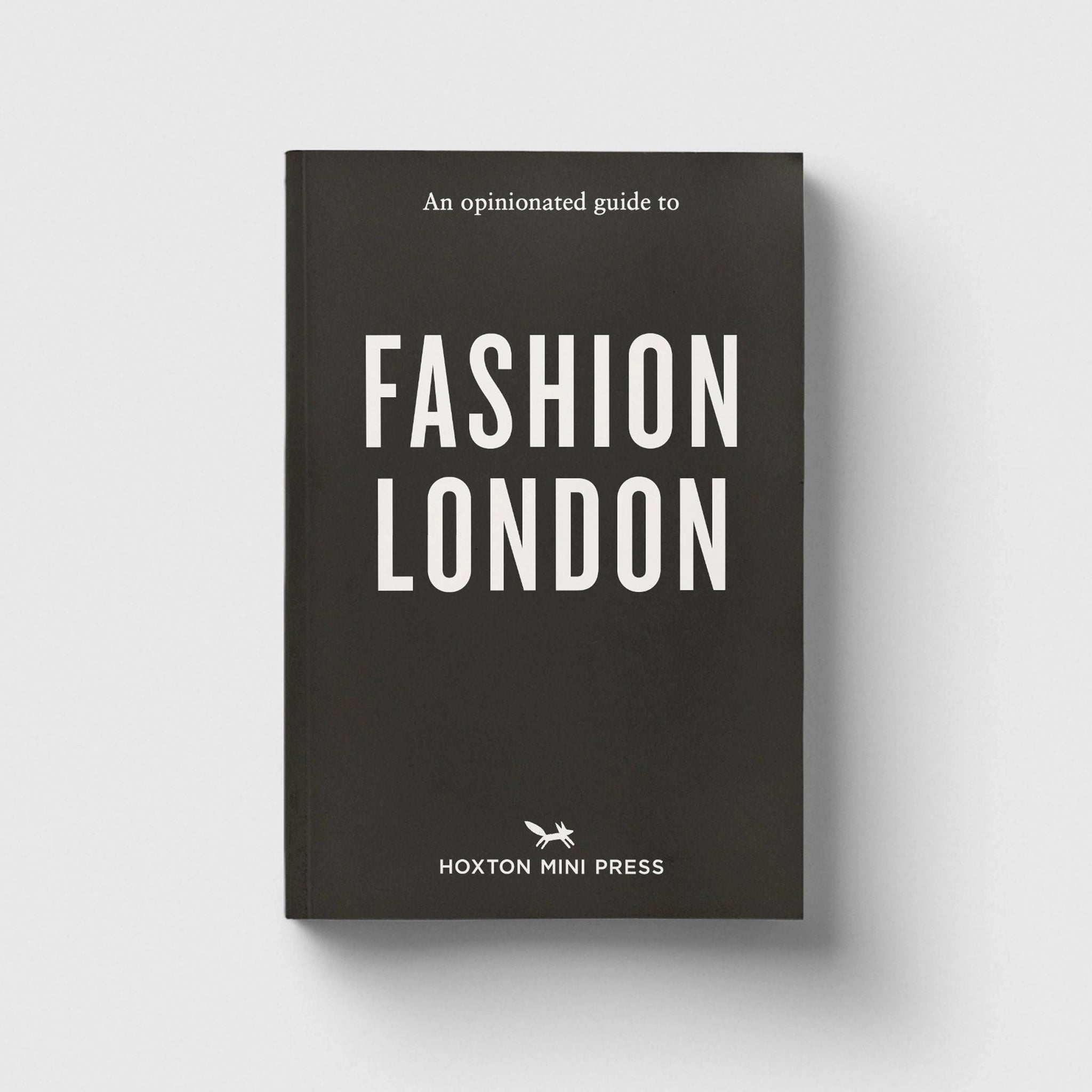 An Opinionated Guide to Fashion London