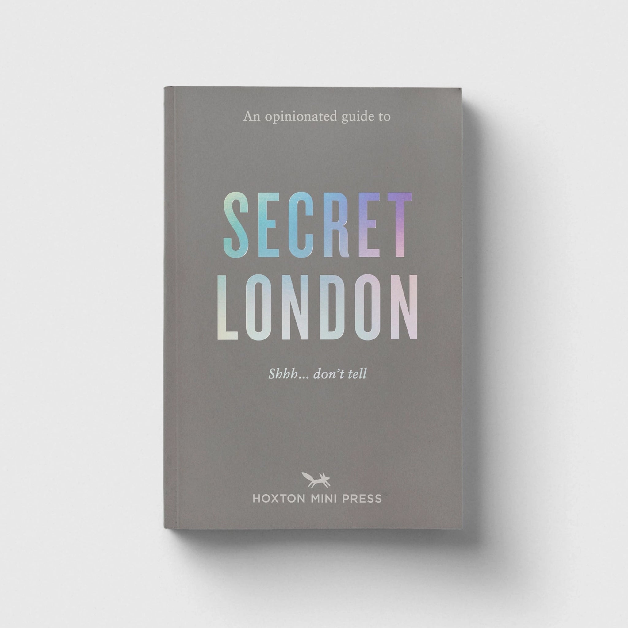 An Opinionated Guide to Secret London